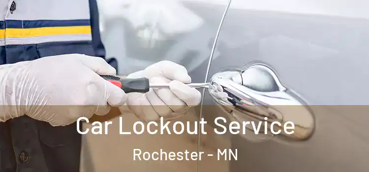 Car Lockout Service Rochester - MN