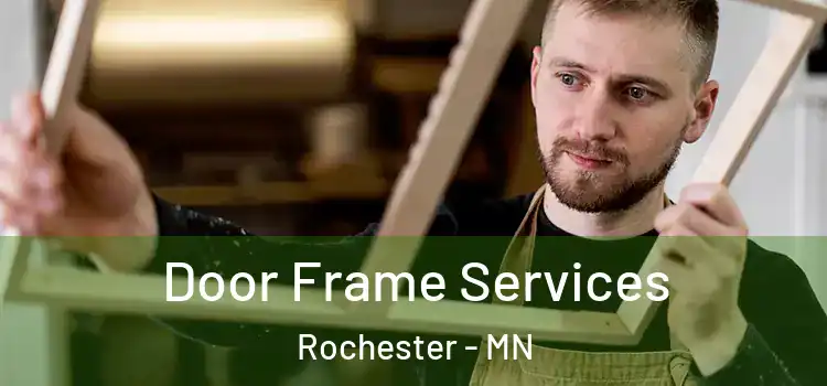 Door Frame Services Rochester - MN