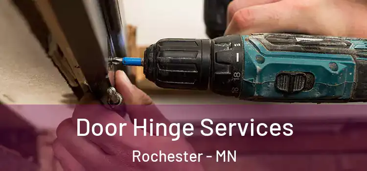 Door Hinge Services Rochester - MN