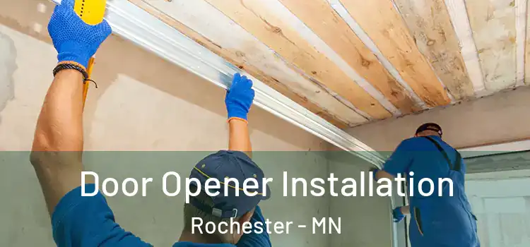 Door Opener Installation Rochester - MN