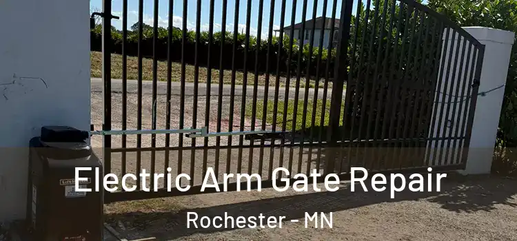 Electric Arm Gate Repair Rochester - MN