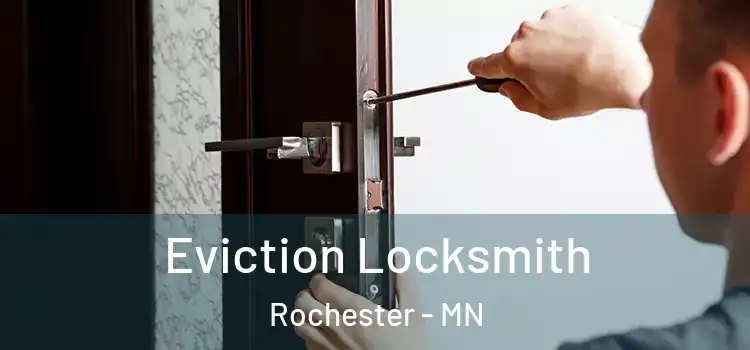 Eviction Locksmith Rochester - MN