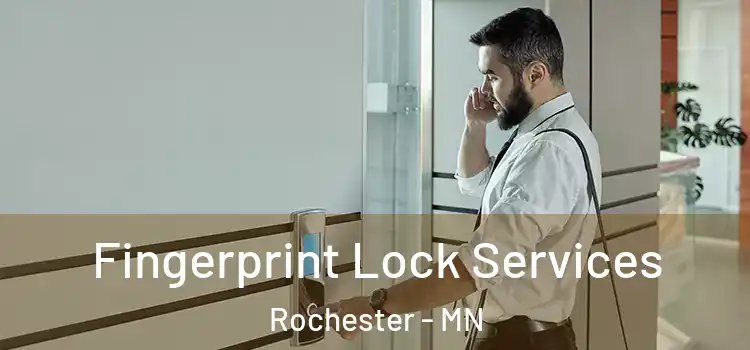 Fingerprint Lock Services Rochester - MN