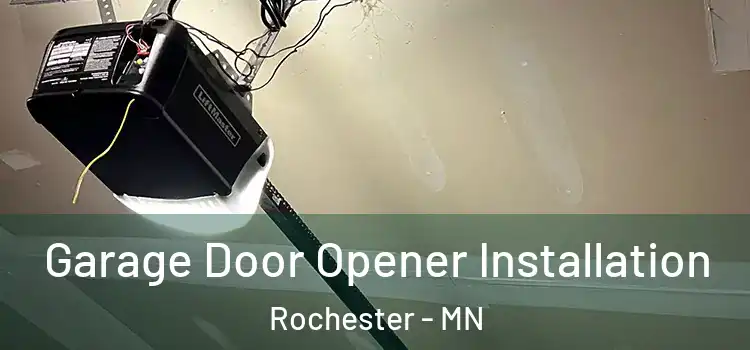  Garage Door Opener Installation Rochester - MN
