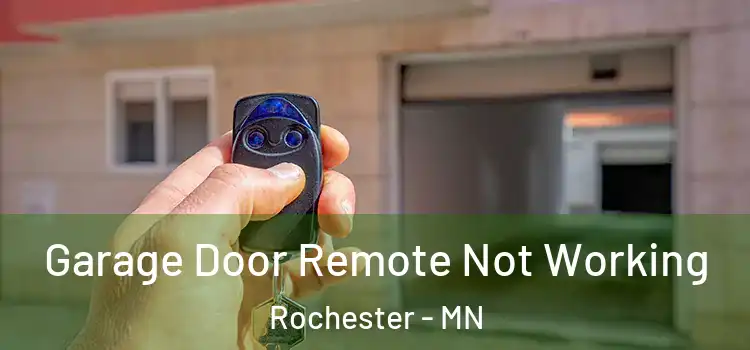 Garage Door Remote Not Working Rochester - MN