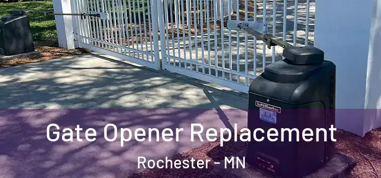 Gate Opener Replacement Rochester - MN