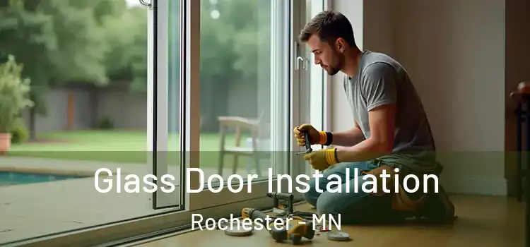 Glass Door Installation Rochester - MN