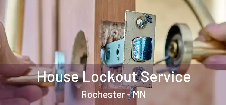 House Lockout Service Rochester - MN