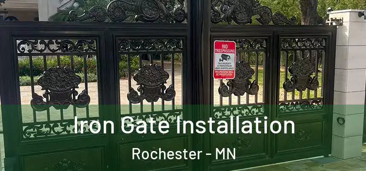 Iron Gate Installation Rochester - MN