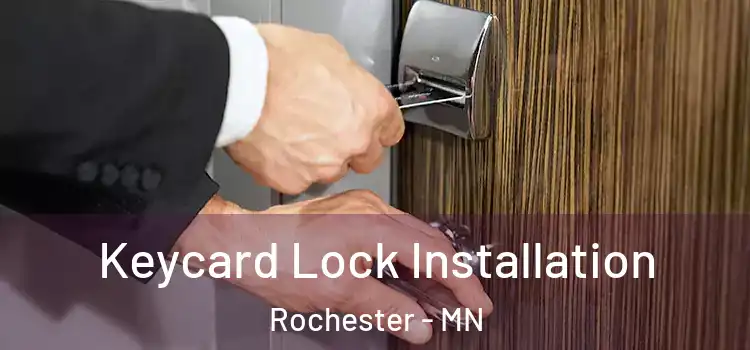 Keycard Lock Installation Rochester - MN