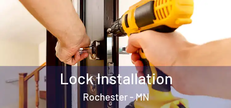  Lock Installation Rochester - MN
