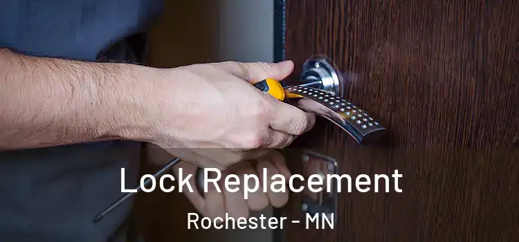 Lock Replacement Rochester - MN