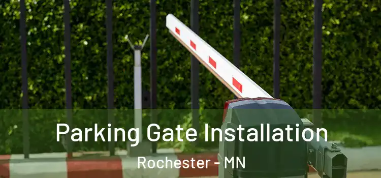 Parking Gate Installation Rochester - MN