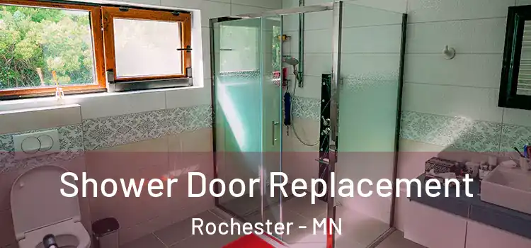 Shower Door Replacement Rochester - MN