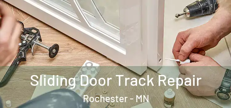 Sliding Door Track Repair Rochester - MN